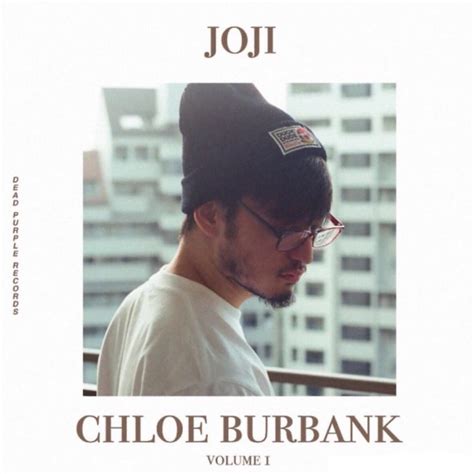 joji chloe burbank|joji chloe burbank album.